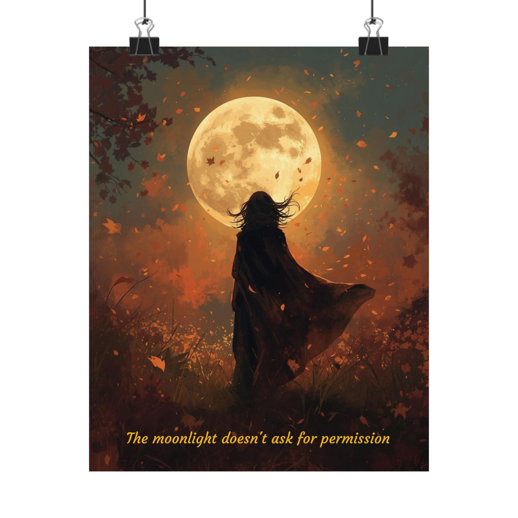 Moonlight Doesn't Ask - Style 3- Mystic Autumn Collection - Inspiration Matte Posters, Wall Art Decor, Motivational Prints, Room Aesthetic, Gift for Dreamers, Home Decoration