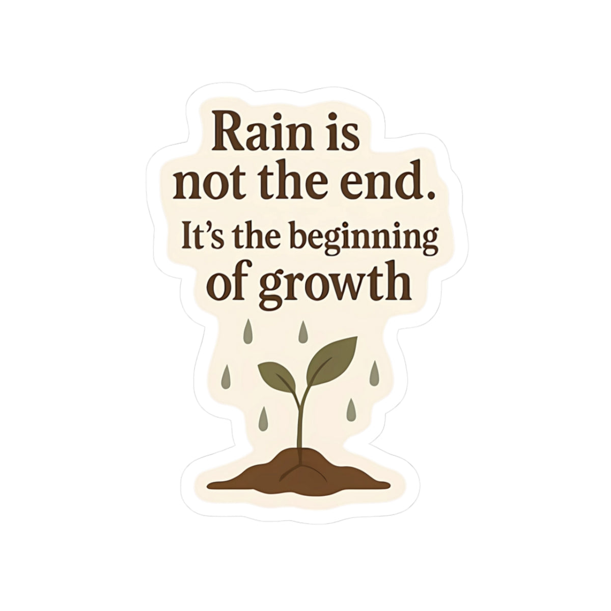 Stickers - Storm & Sunlight Collection - Rain is not the end. It's the beginning of growth - Style 3