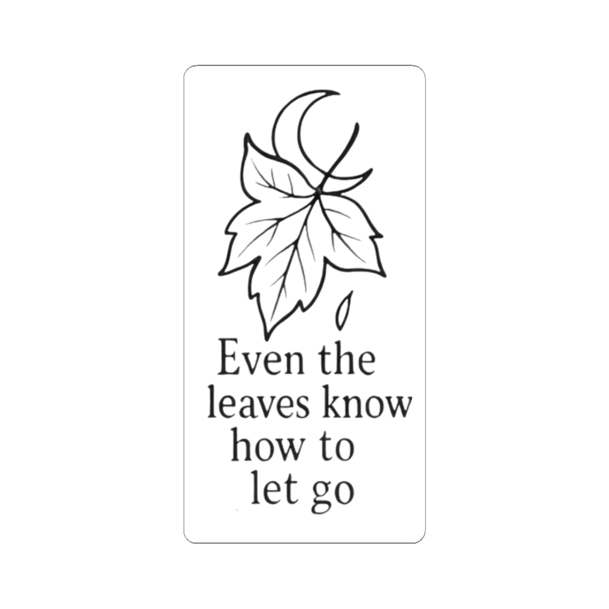 Mystic Autumn Vibes for the Rebel Souls Sticker - Even the leaves know how to let go - Style 3