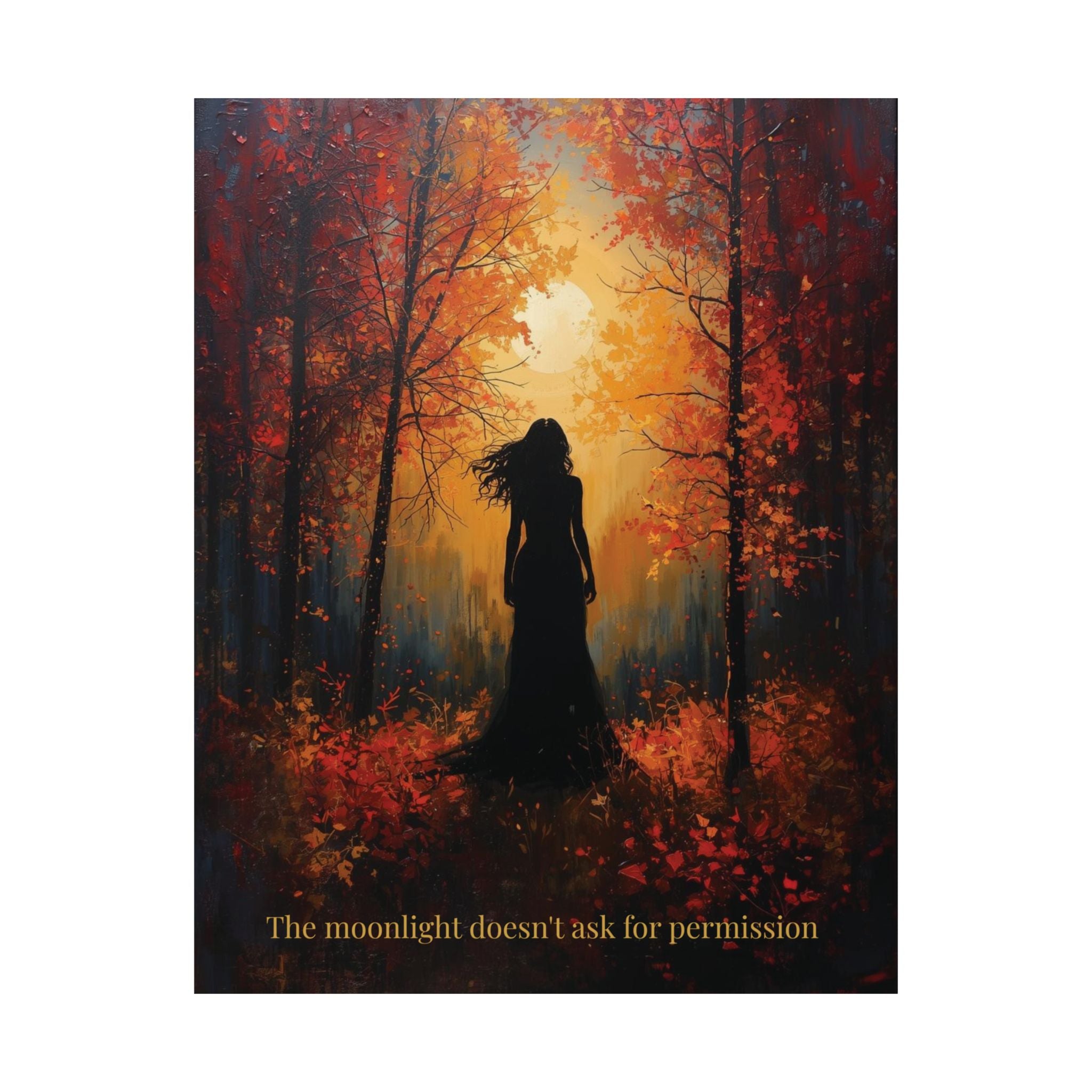 Moonlight Doesn't Ask - Style 2- Mystic Autumn Collection- Autumn Forest Art Print, Inspiring Wall Decor, Harvest Decor for Home, Gift for Nature Lovers, Motivational Quote Poster