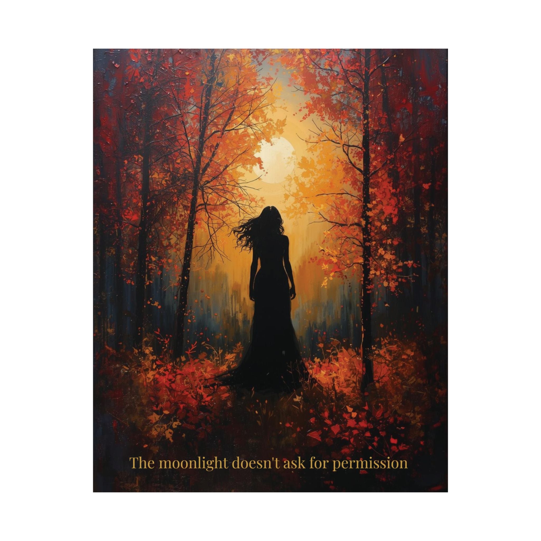 Moonlight Doesn't Ask - Style 2- Mystic Autumn Collection- Autumn Forest Art Print, Inspiring Wall Decor, Harvest Decor for Home, Gift for Nature Lovers, Motivational Quote Poster