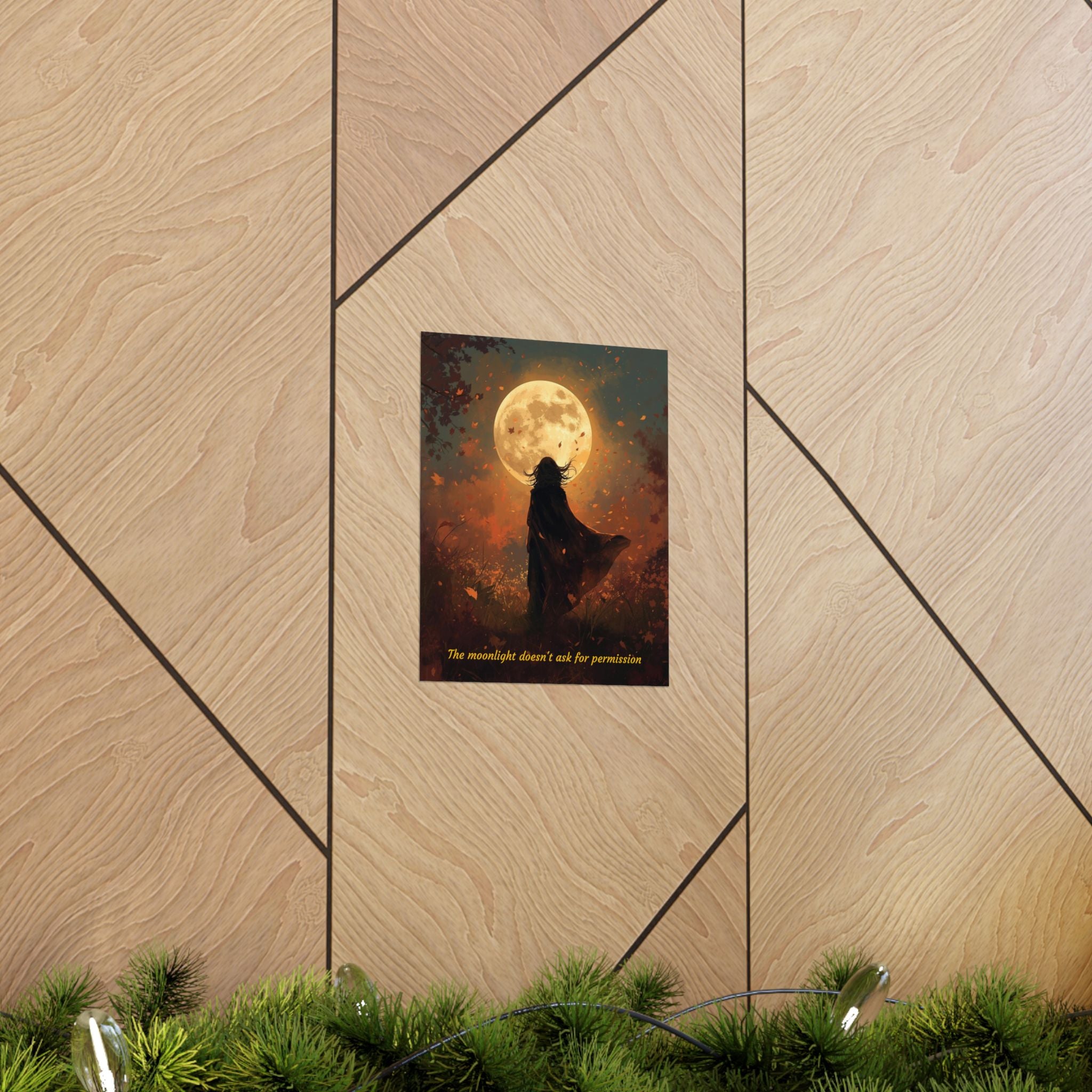 Moonlight Doesn't Ask - Style 3- Mystic Autumn Collection - Inspiration Matte Posters, Wall Art Decor, Motivational Prints, Room Aesthetic, Gift for Dreamers, Home Decoration