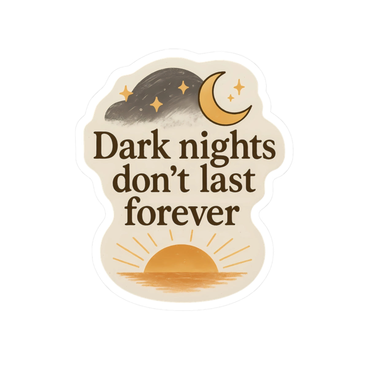 Stickers - Storm & Sunlight Collection - Dark nights don't last forever - Style 2