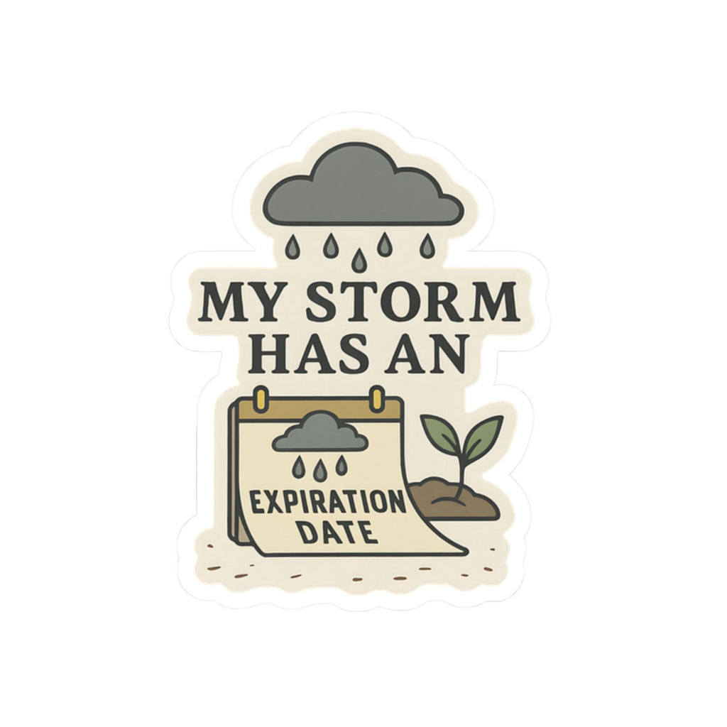 Stickers - Storm & Sunlight Collection - My storm has an expiration date - Style 2