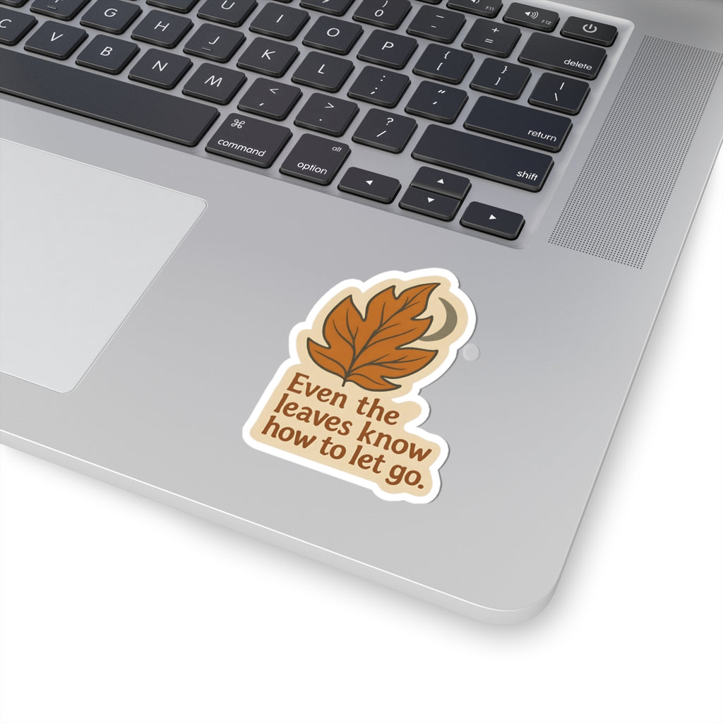 Mystic Autumn Vibes for the Rebel Souls Sticker - Even the leaves know how to let go - Style 4