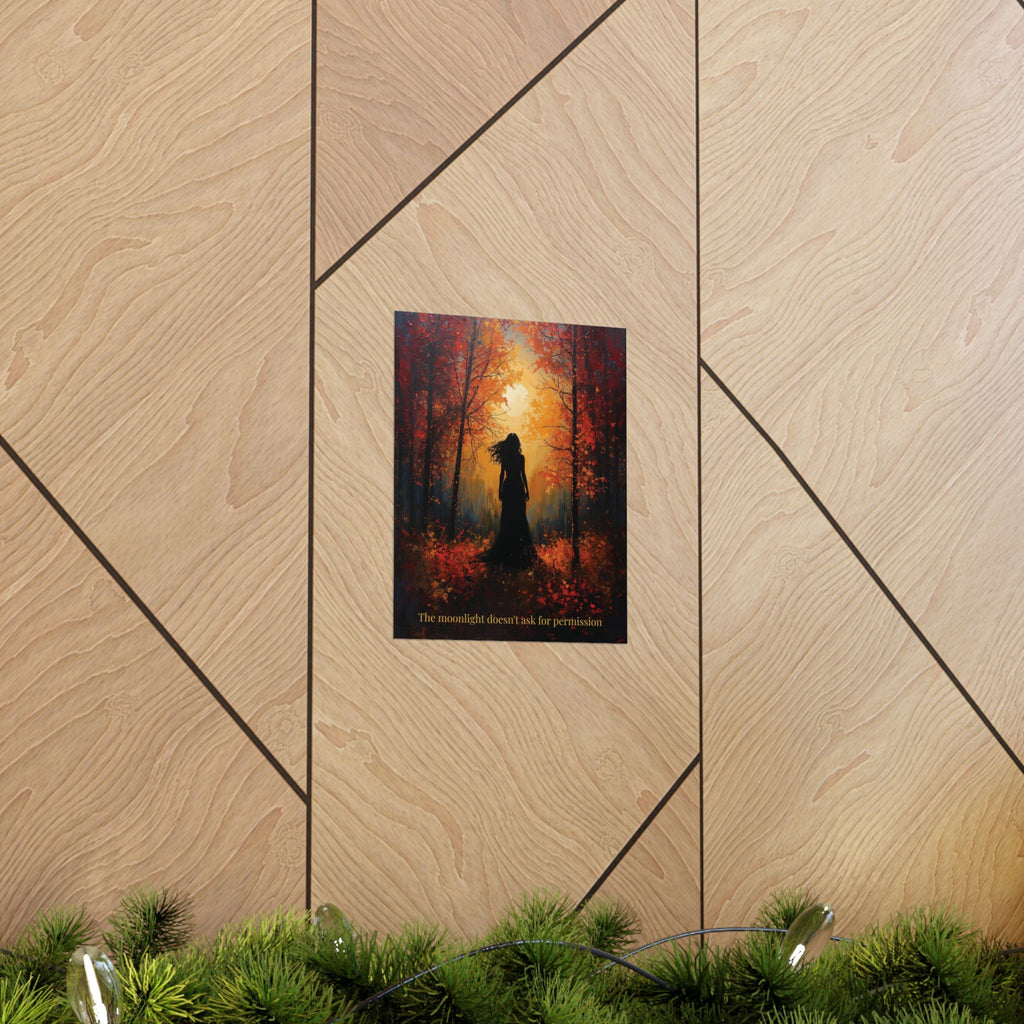 Moonlight Doesn't Ask - Style 2- Mystic Autumn Collection- Autumn Forest Art Print, Inspiring Wall Decor, Harvest Decor for Home, Gift for Nature Lovers, Motivational Quote Poster