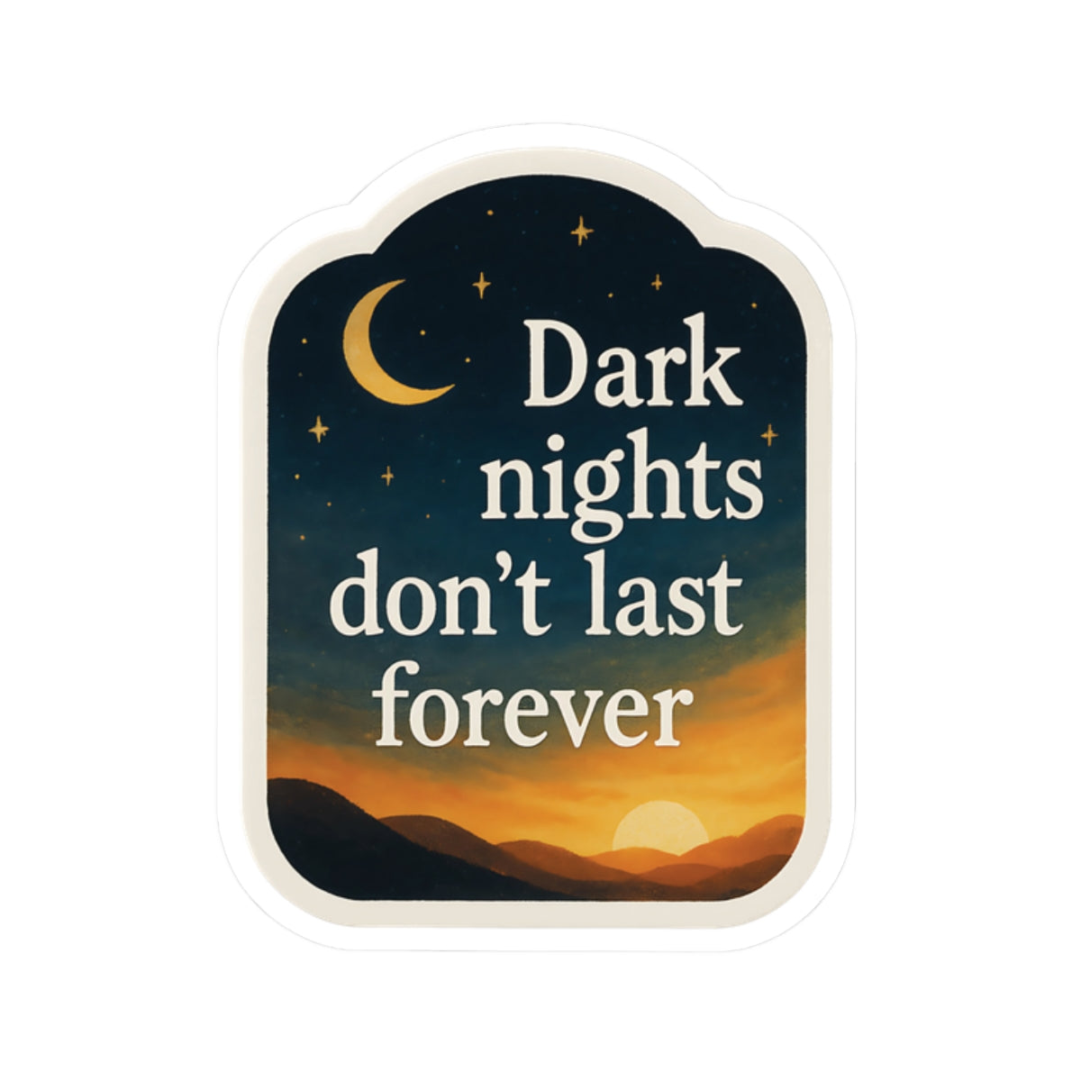 Stickers - Storm & Sunlight Collection - Dark nights don't last forever - Style 1