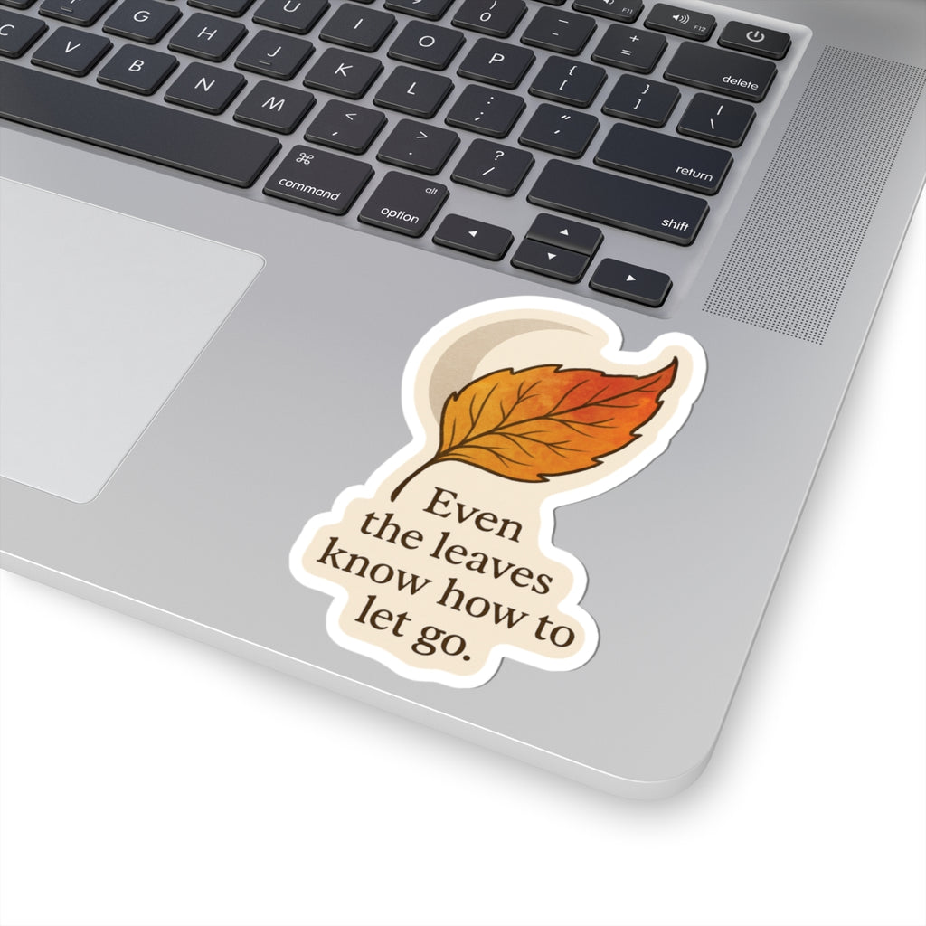 Mystic Autumn Vibes for the Rebel Souls Sticker - Even the leaves know how to let go - Style 3